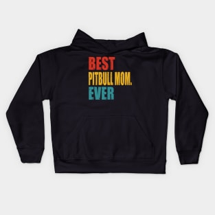 Vintage Best Pitbull Mom Ever Kids Hoodie